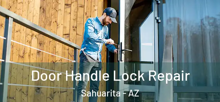 Door Handle Lock Repair Sahuarita - AZ
