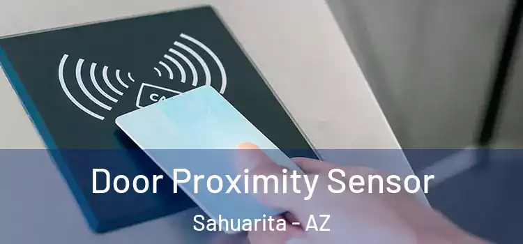  Door Proximity Sensor Sahuarita - AZ