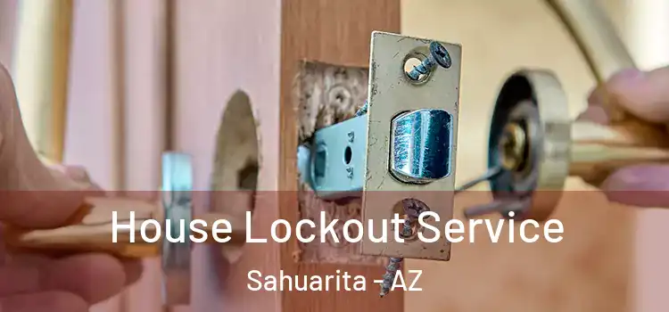 House Lockout Service Sahuarita - AZ