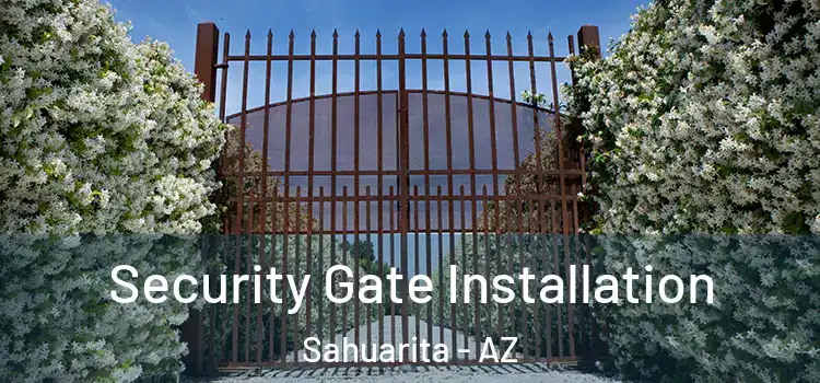 Security Gate Installation Sahuarita - AZ
